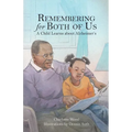 Remembering for Both of Us: A Child Learns about Alzheimer's - Paperback