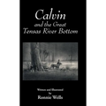 Calvin and the Great Tensas River Bottom - Hardcover