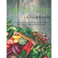 Vegetable Cookbook: An Inspiring Guide with 190+ Kitchen-Tested Recipes - Paperback