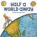 Half a World Away - Hardcover