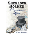 Sherlock Holmes & the Singular Affair - Paperback