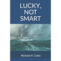 Lucky, Not Smart