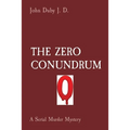 The Zero Conundrum: A Serial Murder Mystery - Paperback
