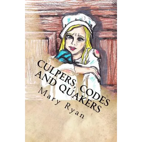 Culpers, Codes and Quakers: Female Spies of the Revolutionary War