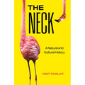 The Neck: A Natural and Cultural History - Hardcover