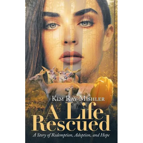 A Life Rescued: A Story of Redemption, Adoption, and Hope - Paperback