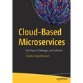 Cloud-Based Microservices: Techniques, Challenges, and Solutions - Paperback