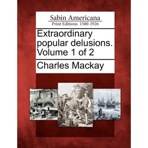 Extraordinary popular delusions. Volume 1 of 2 - Paperback