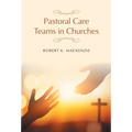 Pastoral Care Teams in Churches - Hardcover