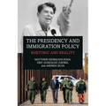 The Presidency and Immigration Policy: Rhetoric and Reality - Paperback