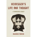 Heidegger's Life and Thought: A Tarnished Legacy - Paperback
