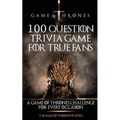 Game of Thrones: 100 Question Trivia Game for True Fans - Paperback