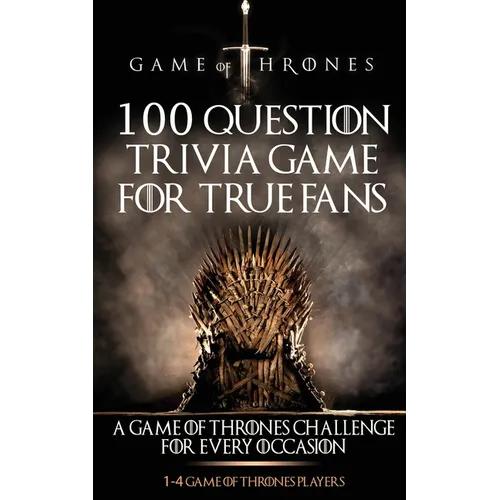 Game of Thrones: 100 Question Trivia Game for True Fans - Paperback
