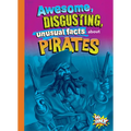 Awesome, Disgusting, Unusual Facts about Pirates - Paperback