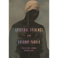 Spectral Evidence: Poems - Hardcover