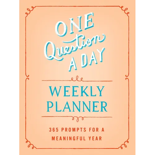 One Question a Day Weekly Planner: 365 Prompts for a Meaningful Year - Paperback