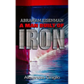 Abraham Eisenman: A Man Built of Iron - Paperback