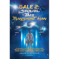 Gale 2: The Sequel. The Time Transport Man - Paperback
