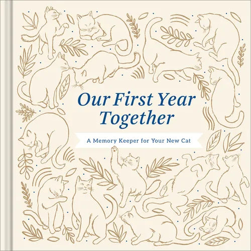 Our First Year Together: A Memory Keeper for Your New Cat - Hardcover