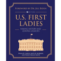 U.S. First Ladies: Making History and Leaving Legacies - Paperback