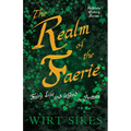 The Realm of Faerie - Fairy Life and Legend in Britain (Folklore History Series) - Paperback