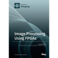 Image Processing Using FPGAs - Paperback