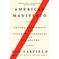 American Manifesto: Saving Democracy from Villains, Vandals, and Ourselves - Paperback