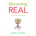 Becoming Real: And Thriving in Ministry - Paperback