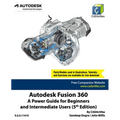 Autodesk Fusion 360: A Power Guide for Beginners and Intermediate Users (5th Edition) - Paperback