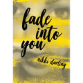 Fade Into You - Paperback