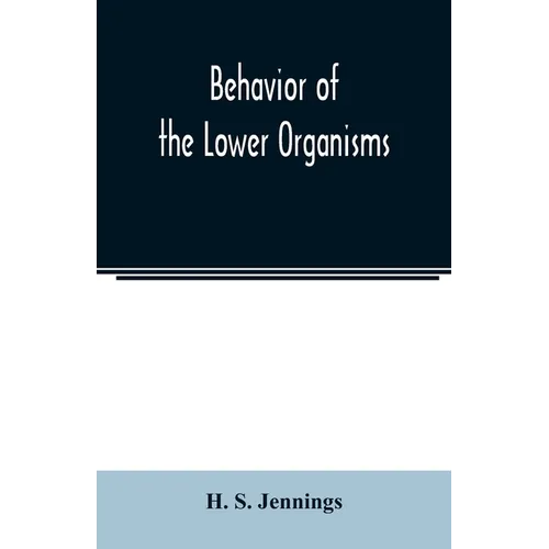 Behavior of the lower organisms - Paperback