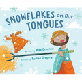 Snowflakes on Our Tongues - Hardcover