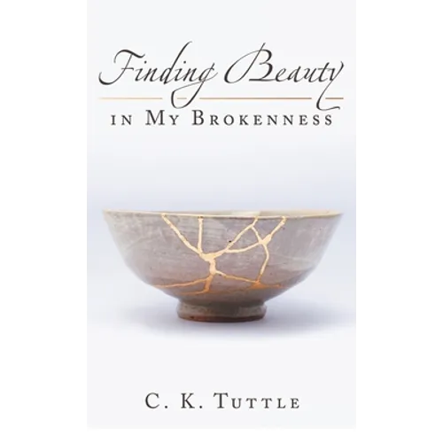 Finding Beauty in My Brokenness - Hardcover