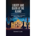 Liberty And Death At The Alamo
