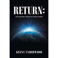 Return: The Second Coming of Jesus Christ - Paperback