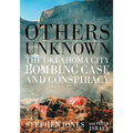 Others Unknown Timothy McVeigh and the Oklahoma City Bombing Conspiracy - Paperback