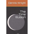 The Time Illusion - Paperback