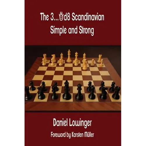 The 3...Qd8 Scandinavian: Simple and Strong - Paperback