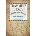Trammel's Trace: The First Road to Texas from the North - Paperback