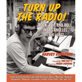 Turn Up the Radio!: Rock, Pop, and Roll in Los Angeles 1956a-1972 - Hardcover