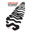 Storytelling for Leadership: Creating Authentic Connections - Hardcover