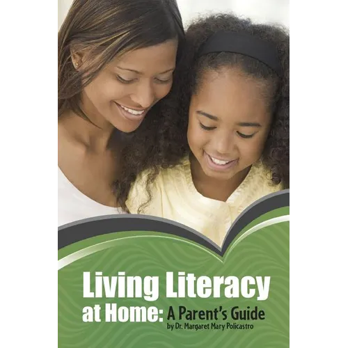 Living Literacy at Home: A Parent's Guide - Paperback
