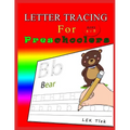Letter Tracing for Preschoolers Ages 3-5: Letter Tracing Book, Practice for Kids, Ages 3-5, Alphabet Writing - Paperback