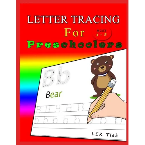Letter Tracing for Preschoolers Ages 3-5: Letter Tracing Book, Practice for Kids, Ages 3-5, Alphabet Writing - Paperback