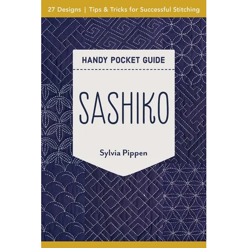 Sashiko Handy Pocket Guide: 27 Designs, Tips & Tricks for Successful Stitching - Paperback