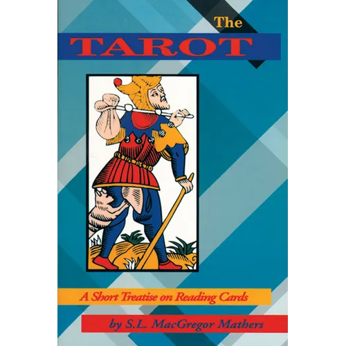 The Tarot: A Short Treatise on Reading Cards - Paperback