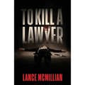 To Kill A Lawyer - Paperback