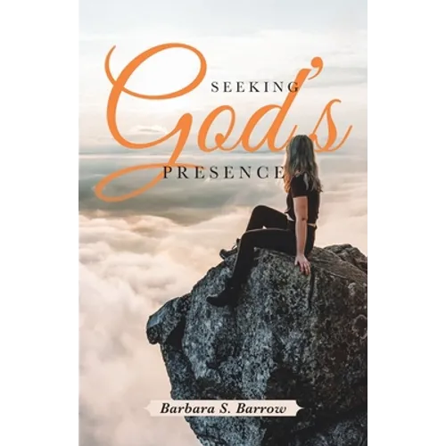 Seeking God's Presence - Paperback