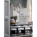 The Designer Within: A Professional Guide to a Well-Styled Home - Hardcover