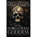 Vengeance of the Forgotten Goddess - Paperback